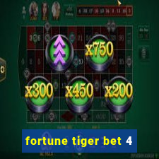 fortune tiger bet 4