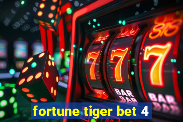 fortune tiger bet 4