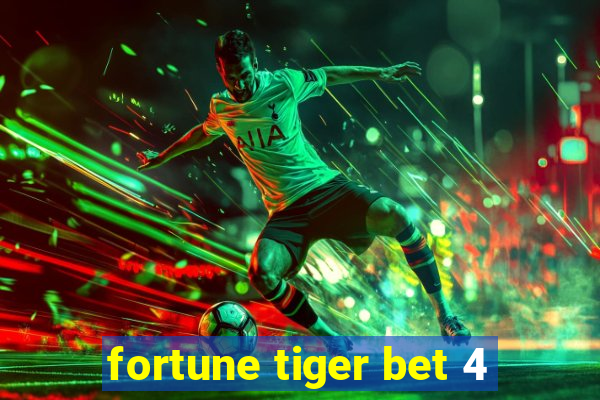 fortune tiger bet 4