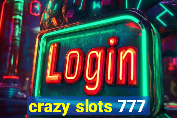 crazy slots 777