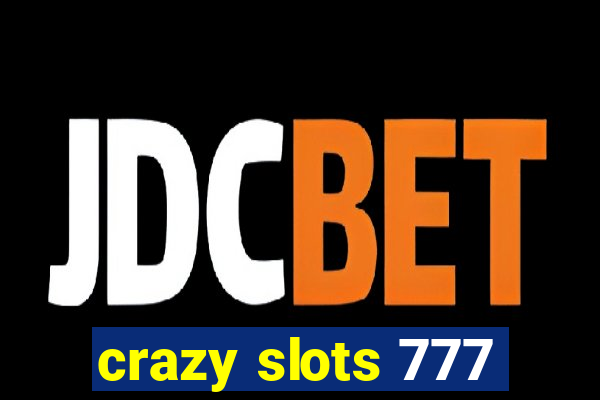 crazy slots 777