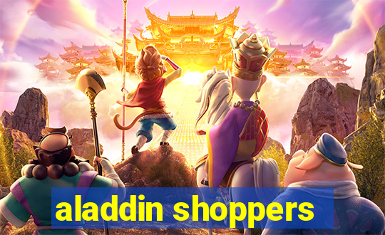 aladdin shoppers