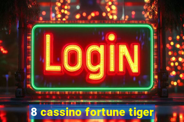 8 cassino fortune tiger