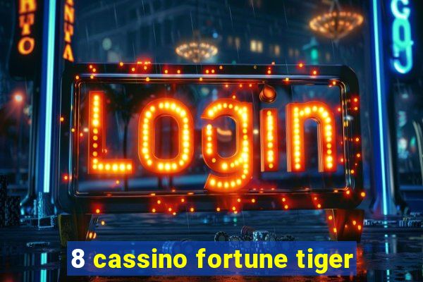 8 cassino fortune tiger