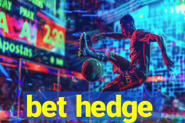 bet hedge