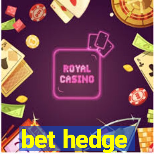 bet hedge