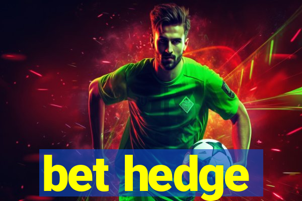 bet hedge