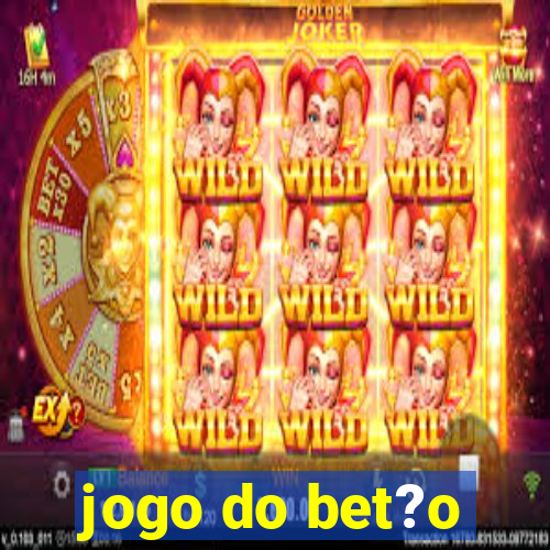 jogo do bet?o