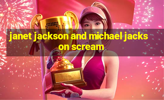 janet jackson and michael jackson scream