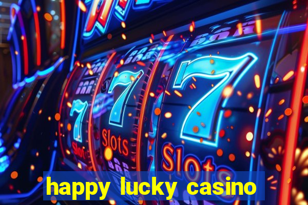 happy lucky casino