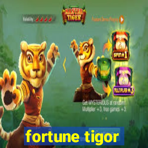 fortune tigor