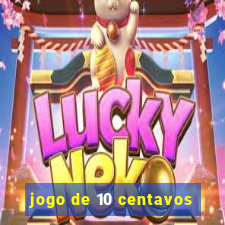 jogo de 10 centavos