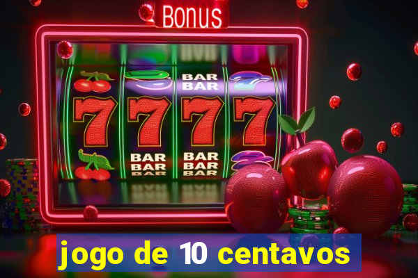 jogo de 10 centavos