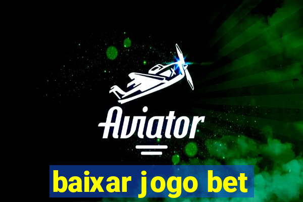 baixar jogo bet