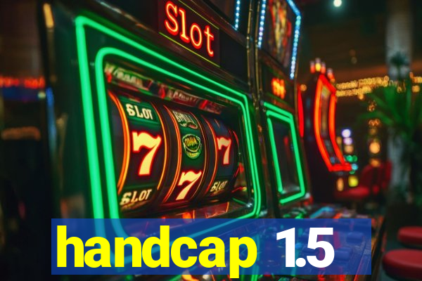 handcap 1.5