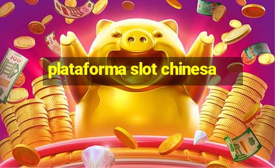 plataforma slot chinesa