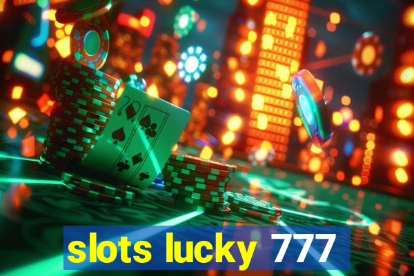 slots lucky 777