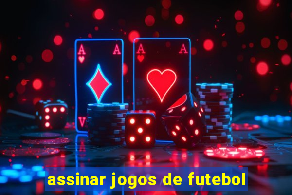 assinar jogos de futebol