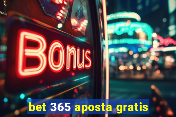 bet 365 aposta gratis