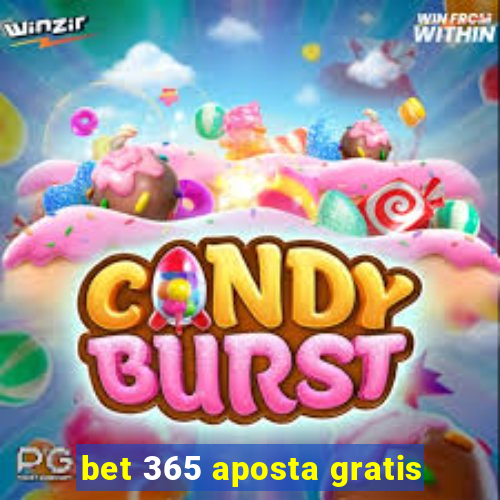 bet 365 aposta gratis