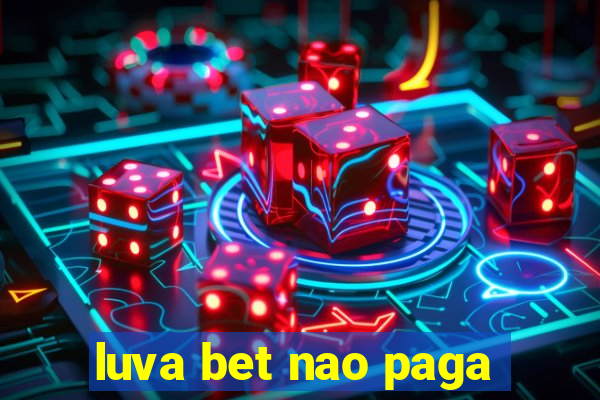 luva bet nao paga