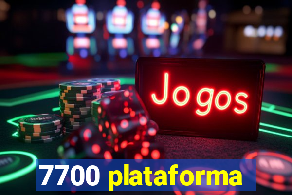 7700 plataforma