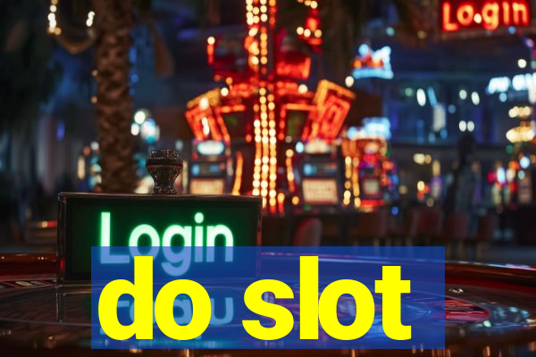 do slot