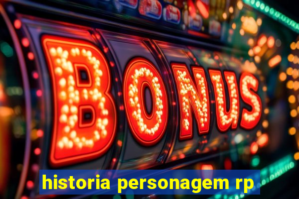 historia personagem rp