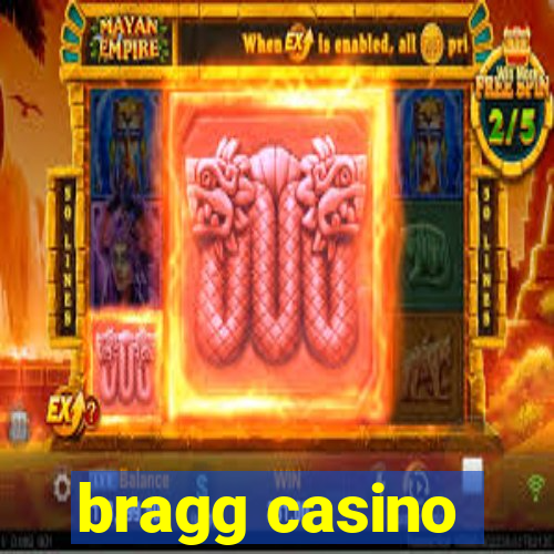 bragg casino