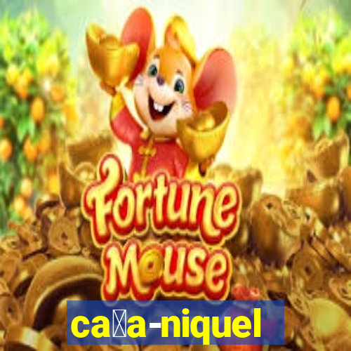 ca莽a-niquel