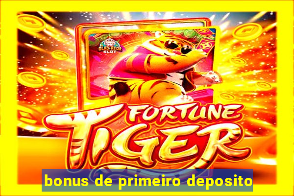 bonus de primeiro deposito