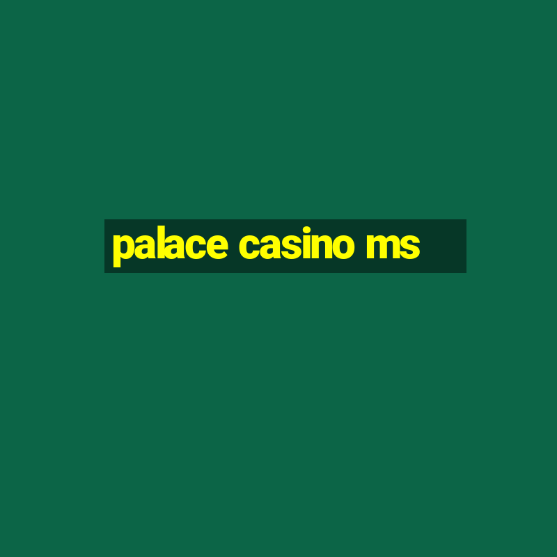 palace casino ms