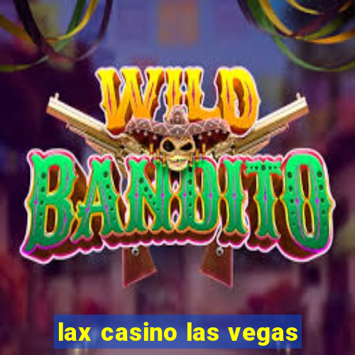 lax casino las vegas