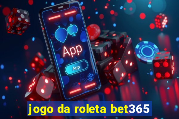 jogo da roleta bet365