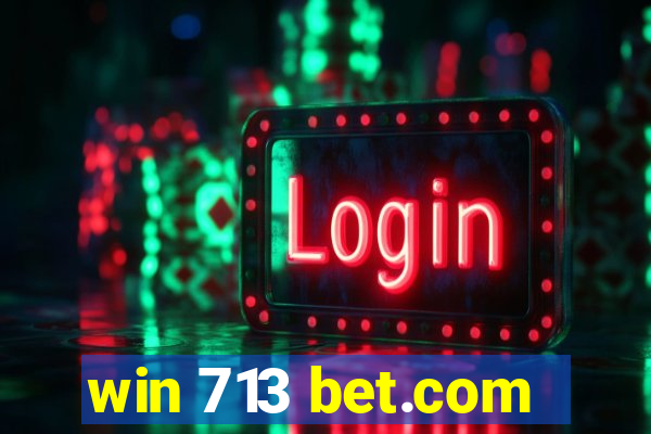 win 713 bet.com