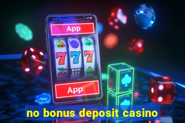 no bonus deposit casino