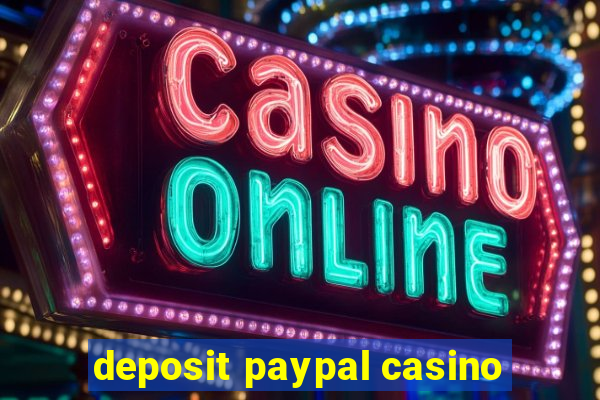 deposit paypal casino