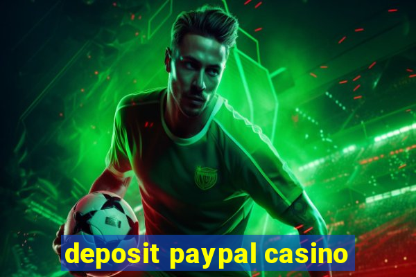 deposit paypal casino