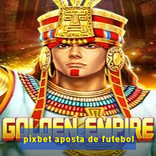 pixbet aposta de futebol