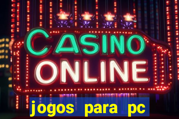 jogos para pc gratis download