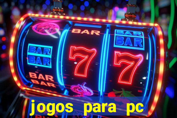 jogos para pc gratis download