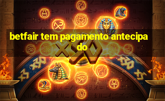 betfair tem pagamento antecipado