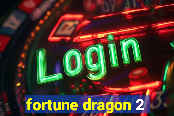 fortune dragon 2