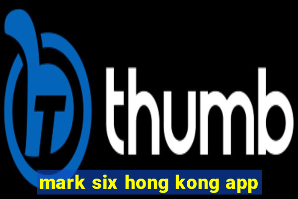 mark six hong kong app