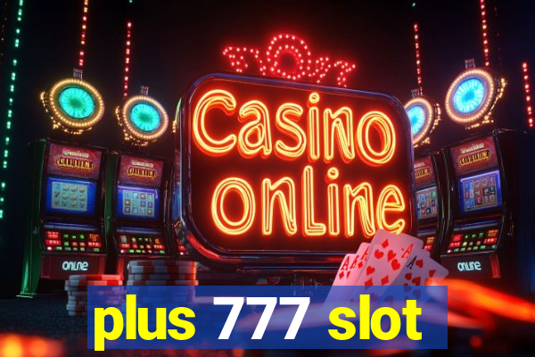 plus 777 slot