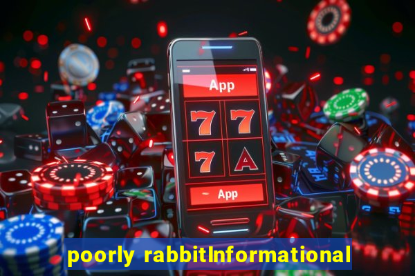 poorly rabbitInformational