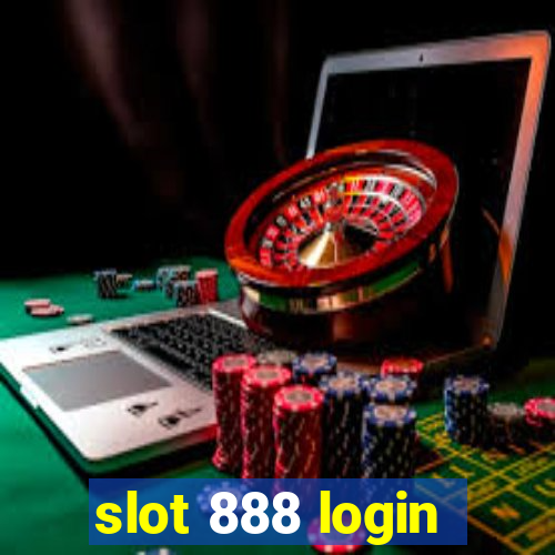 slot 888 login