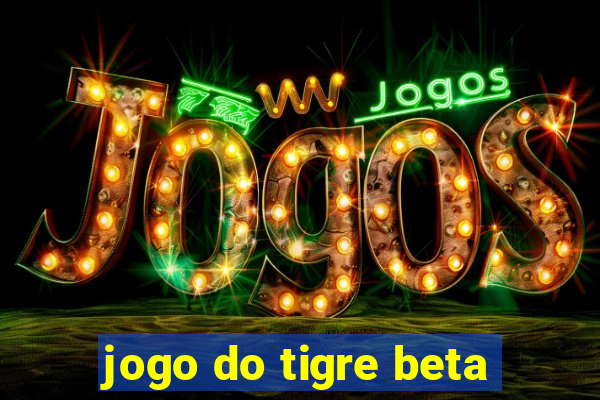 jogo do tigre beta