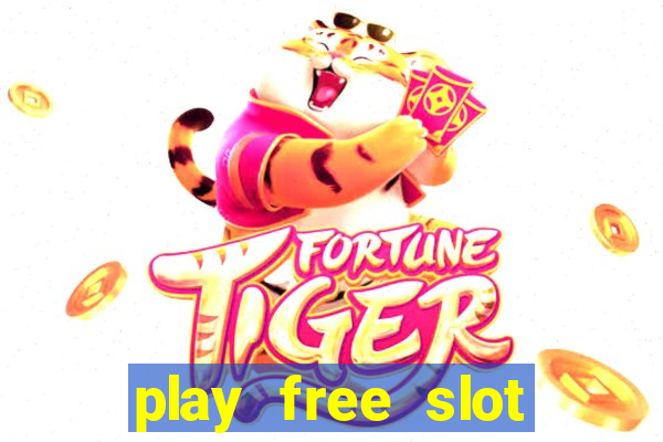 play free slot machine games now