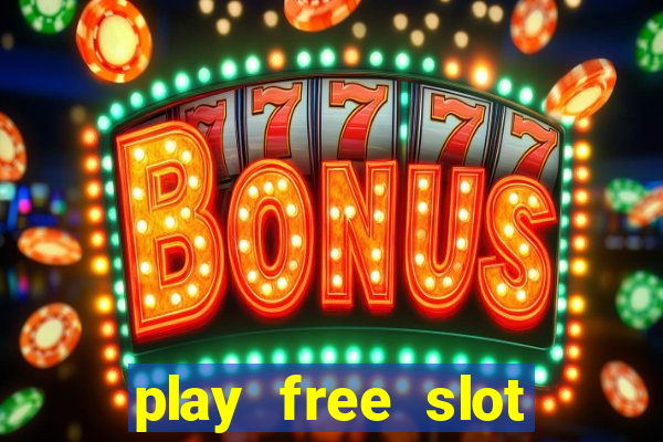 play free slot machine games now